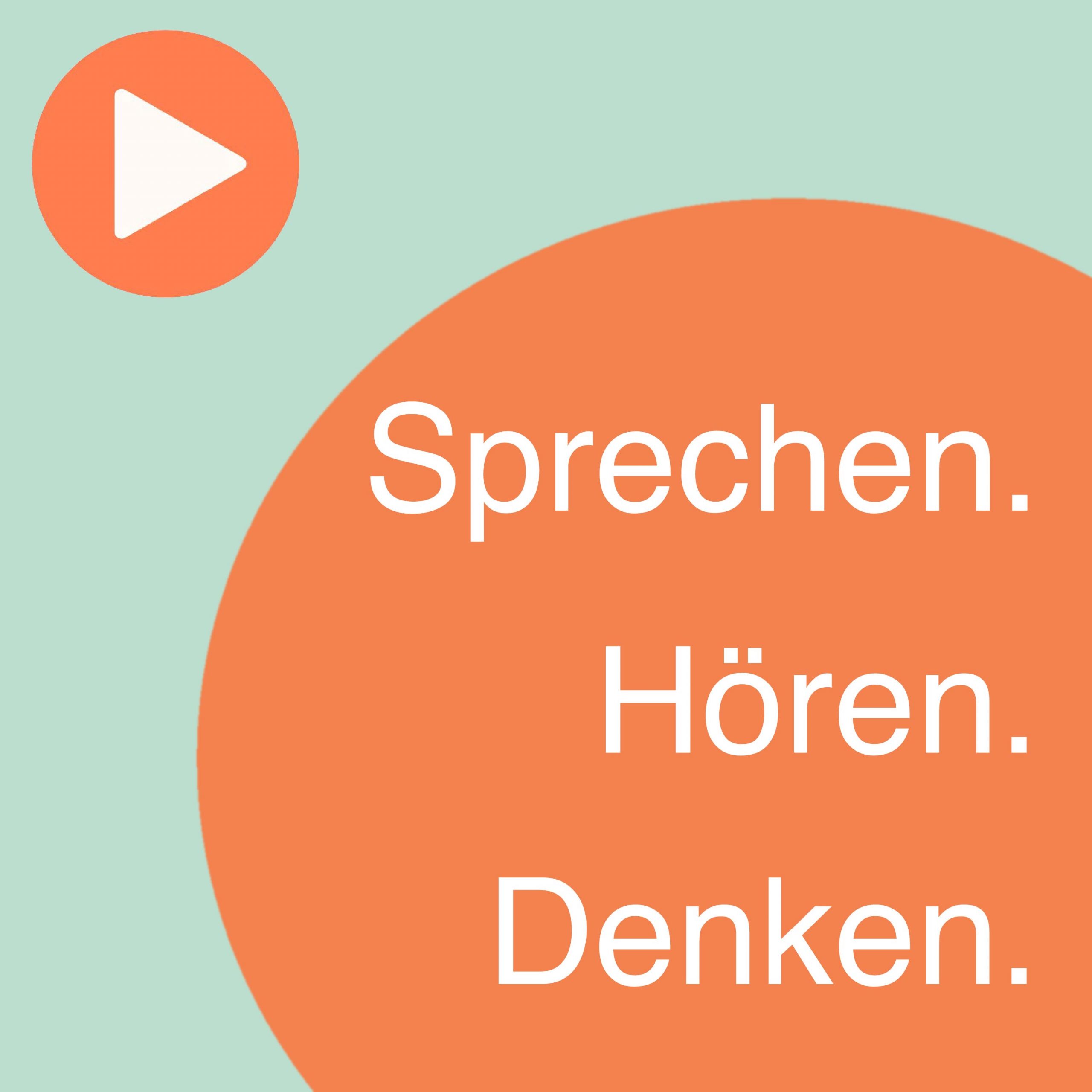 Sprechen. Hören. Denken.